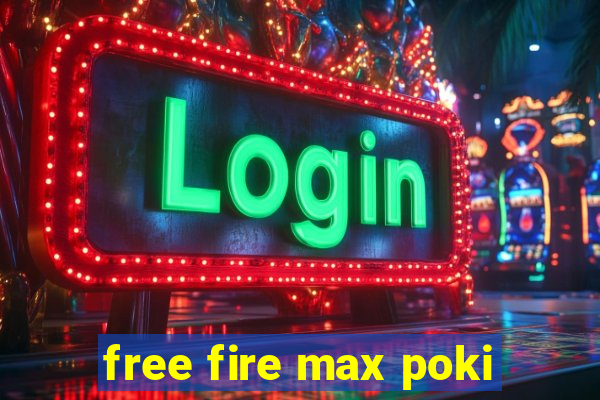 free fire max poki